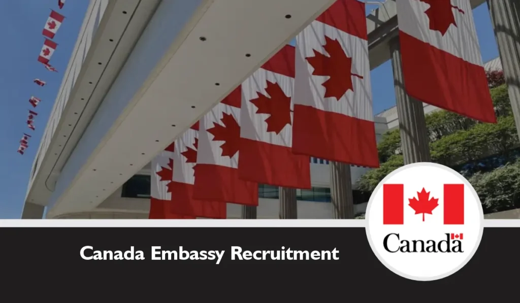 Canada Embassy Recruitment (June 2024): Open Jobs/Application