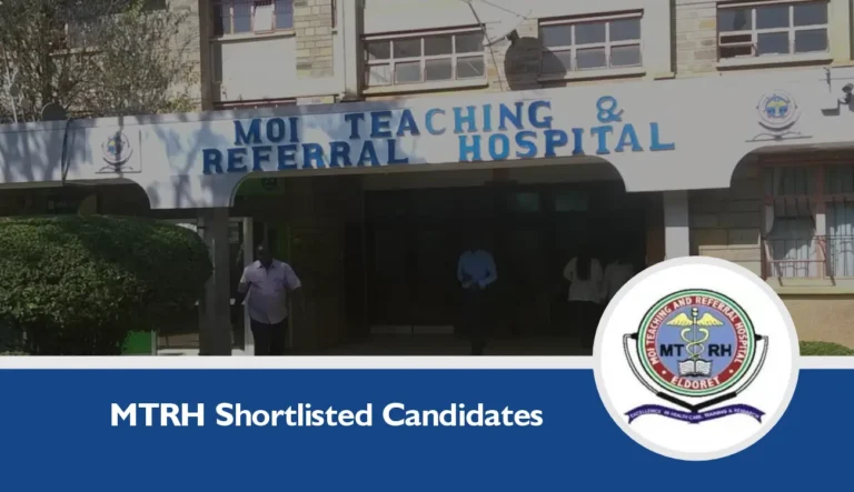 MTRH Shortlisted Candidates 2024/2025 PDF is Out – Check Here