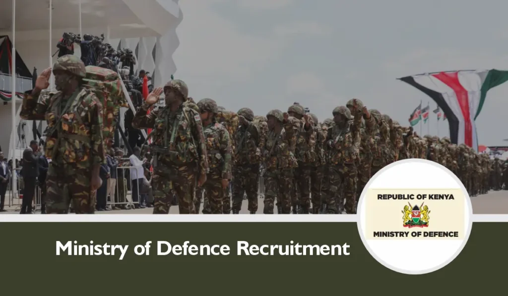 Kenya Ministry of Defence Recruitment 2024/2025 Application Portal