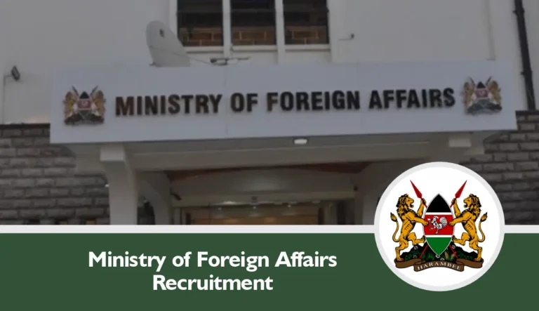 Kenya Ministry of Foreign Affairs Recruitment 2024/2025 Jobs Portal