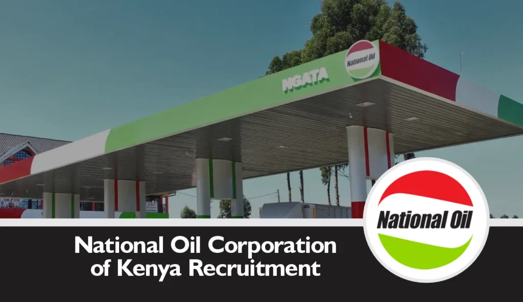 National Oil Corporation of Kenya Recruitment 2024/2025 Vacancies