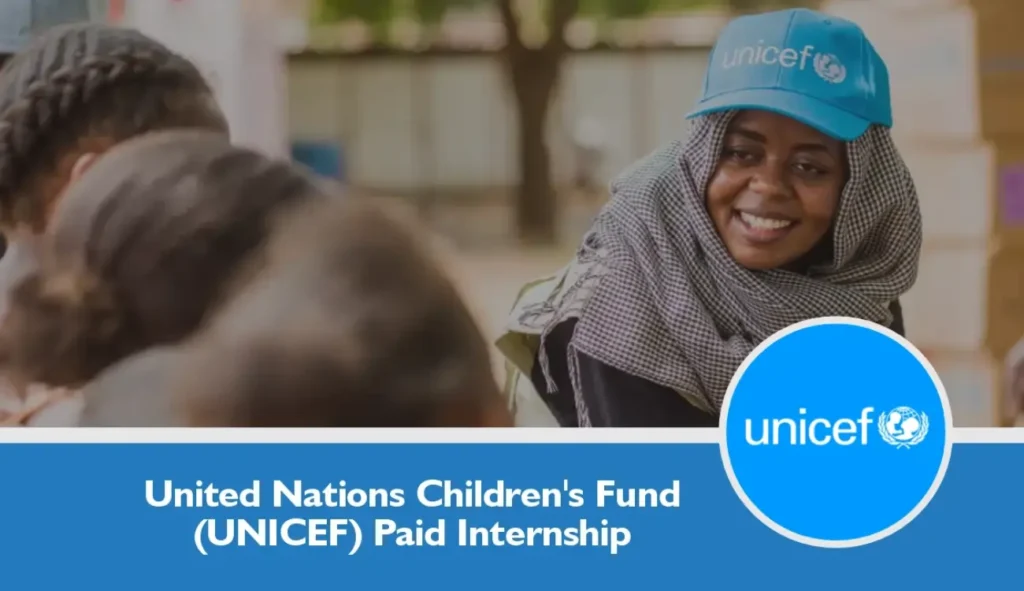 UNICEF Paid Internship Opportunities (April 2024), Requirements, Benefits