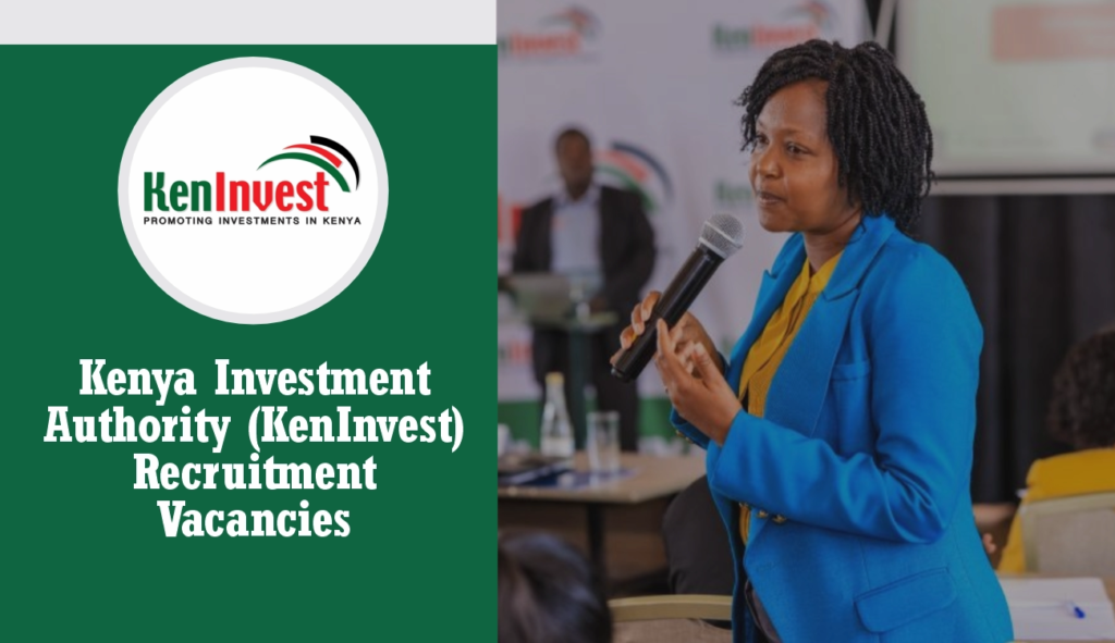 Kenya Investment Authority Recruitment 2024, KenInvest Jobs Portal