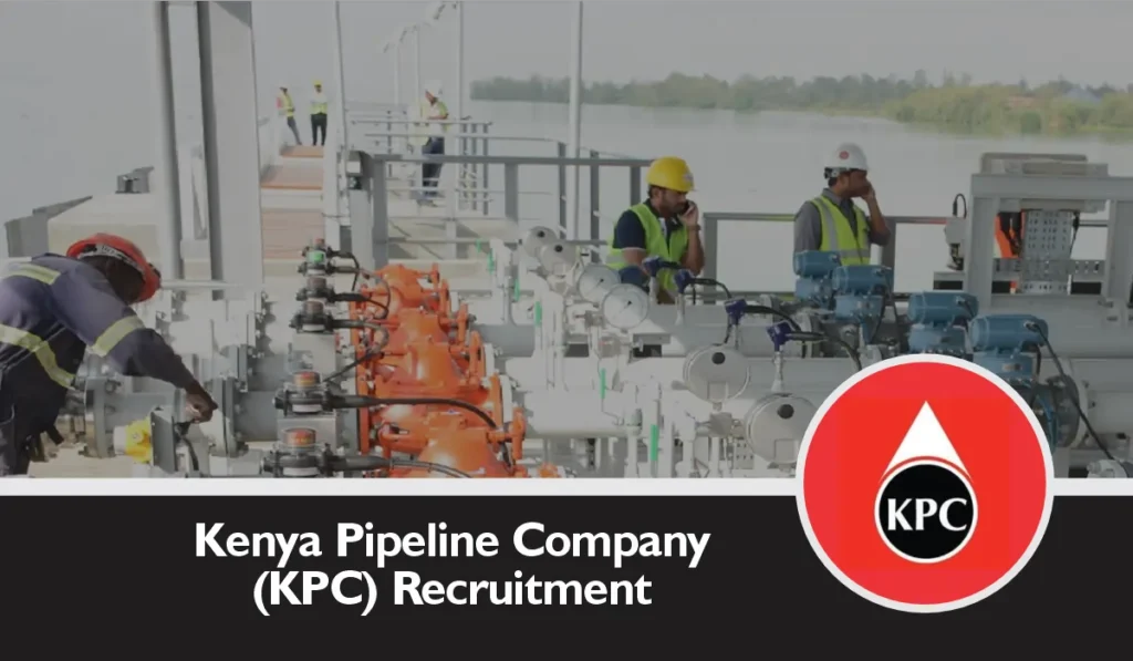 Kenya Pipeline Company Recruitment 2024/2025 KPC Jobs Portal