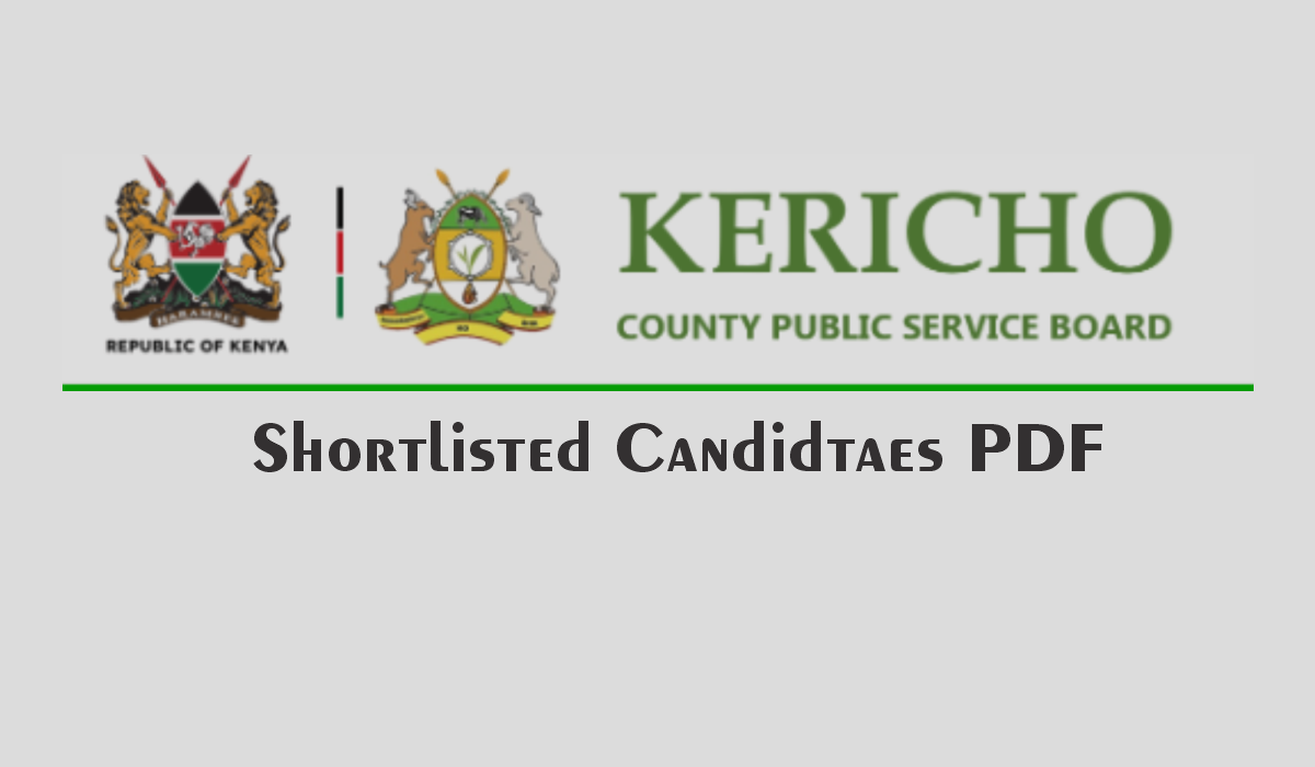 Kericho County Shortlisted Candidates 2024/2025 PDF is Out