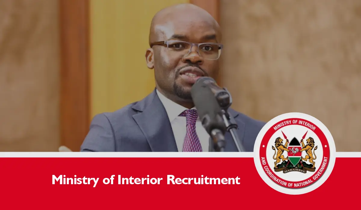 Kenya Ministry of Interior Recruitment 2024/2025 Application Form Portal