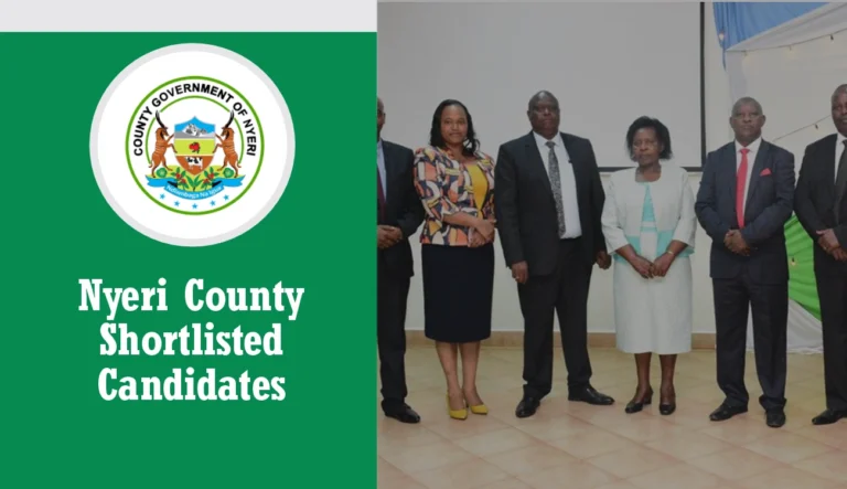 Shortlisted Candidates for Nyeri County Jobs 2024 Pdf is Out