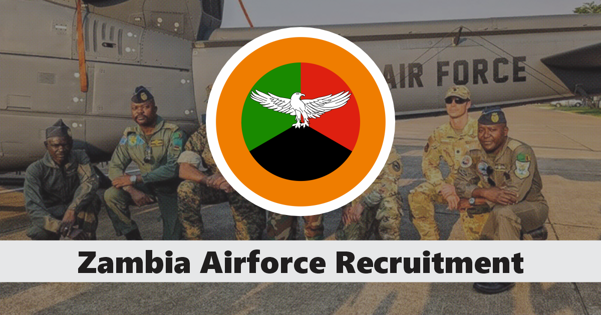Zambia Airforce Recruitment 2024/2025 ZAF Application Form Dates Portal