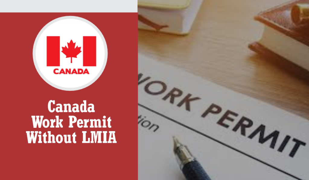 Canada Work Permit Without LMIA – July 2024