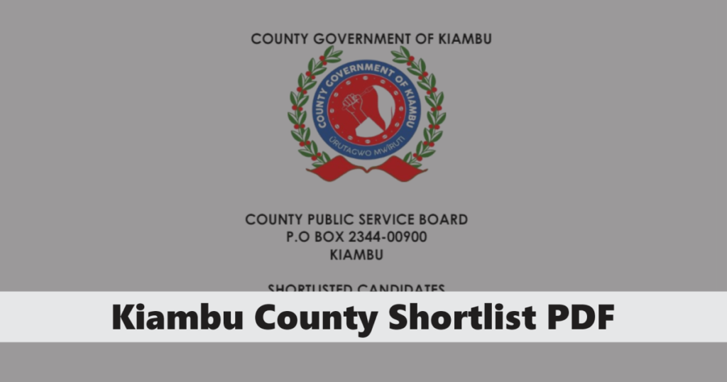 Kiambu County Shortlisted Candidates 2024 PDF List Release Date
