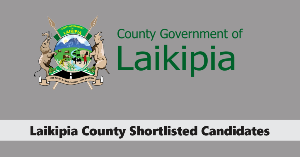Laikipia County Shortlisted Candidates 2024 PDF is Out – Check Now!