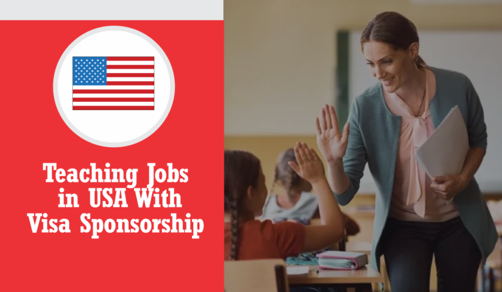 Teaching Jobs in USA With Visa Sponsorship (July 2024)
