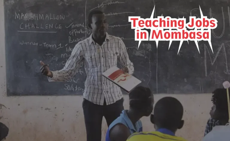 Teaching Jobs in Mombasa 2024, Open Vacancies, How to Apply