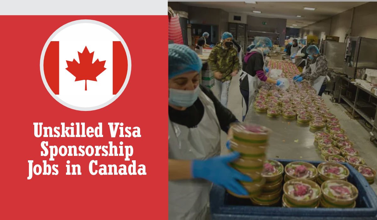 Unskilled Visa Sponsorship Jobs in Canada 2024