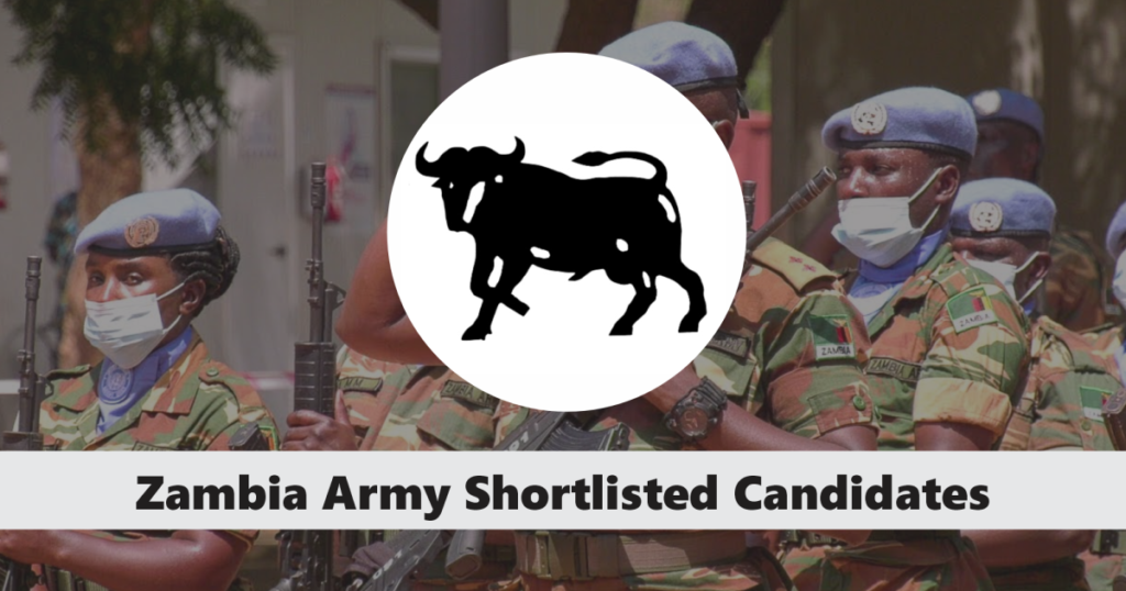 Zambia Army Shortlisted Candidates 2024/2025 PDF List is out