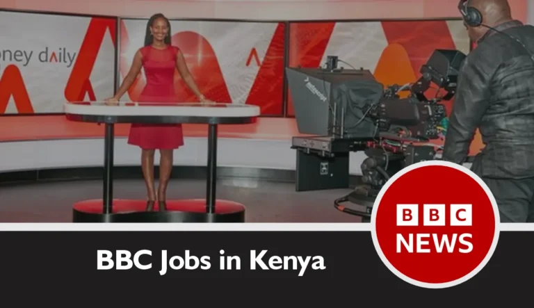 BBC Jobs in Kenya 2024/2025 Ongoing Recruitment - Apply Here