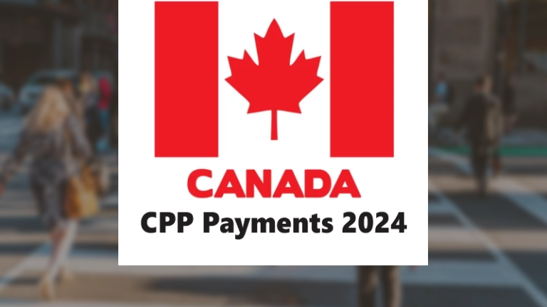 CPP Payments 2024: Important Dates and Amounts for September 2024