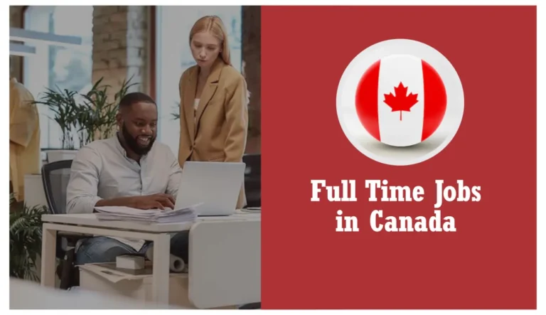 Full Time Jobs in Canada October 2024: Requirements, How to Apply