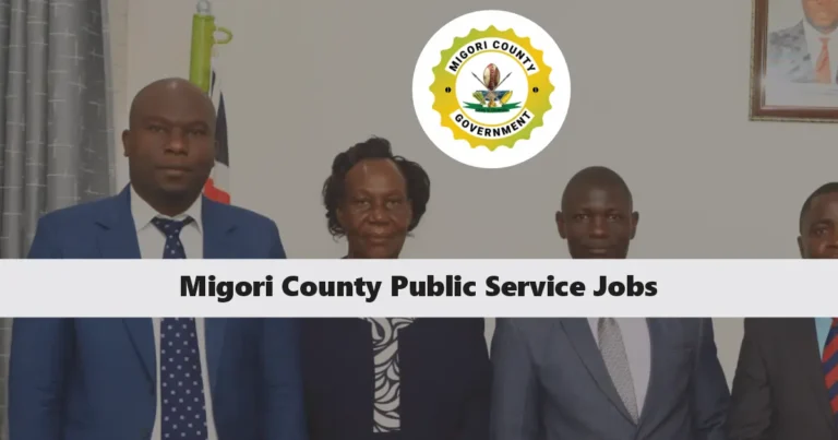 Migori County Jobs 2024 Application (Ongoing Massive Recruitment)