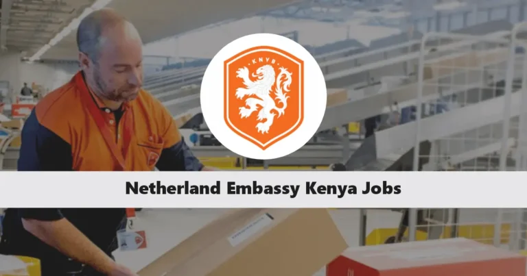 Netherland Embassy Kenya Jobs in October 2024