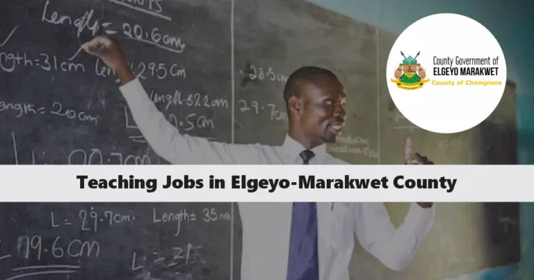 Teaching Jobs in Elgeyo-Marakwet County (November 2024)