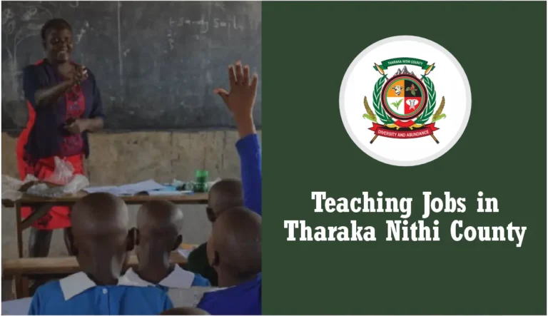 Teaching Jobs in Tharaka Nithi County (October 2024) Requirements