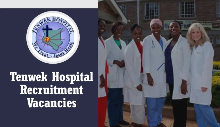 Tenwek Hospital Recruitment (October 2024) Jobs/Vacancies