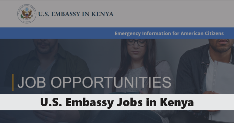 U.S. Embassy Kenya Jobs (October 2024) - How to Apply