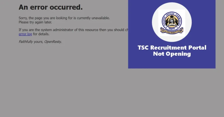 hrmis.tsc.go.ke 2024 TSC Recruitment Portal Not Opening, See Why