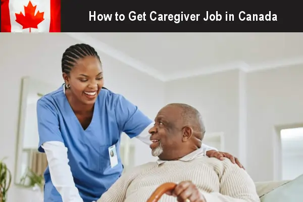 How to Get Caregiver Job in Canada 2024